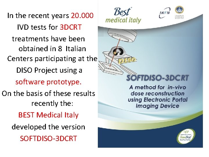 In the recent years 20. 000 IVD tests for 3 DCRT treatments have been