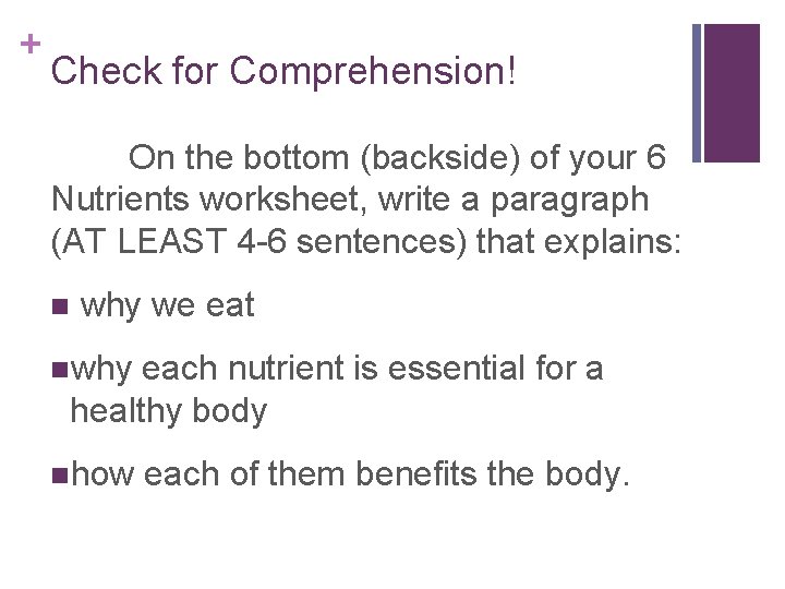 + Check for Comprehension! On the bottom (backside) of your 6 Nutrients worksheet, write