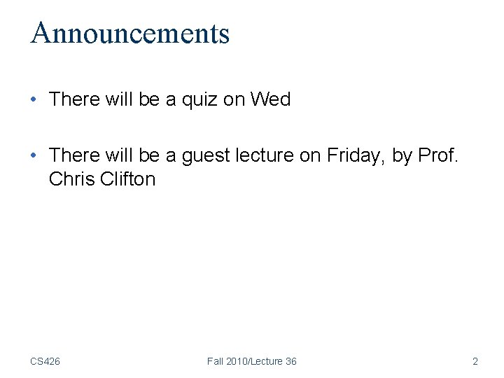 Announcements • There will be a quiz on Wed • There will be a
