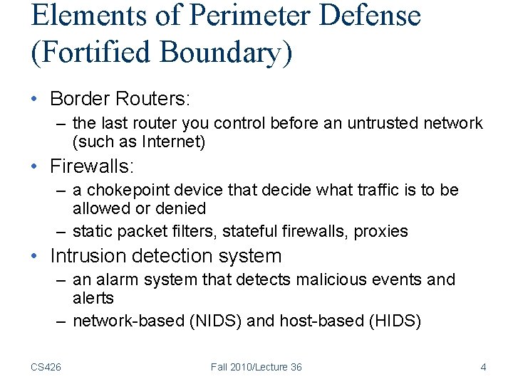 Elements of Perimeter Defense (Fortified Boundary) • Border Routers: – the last router you