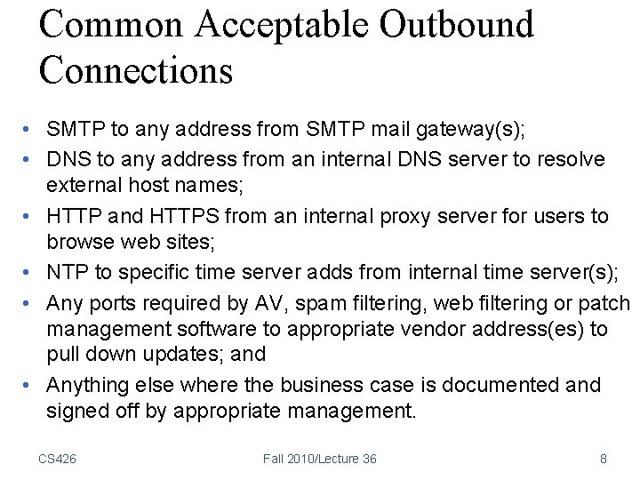 Common Acceptable Outbound Connections • SMTP to any address from SMTP mail gateway(s); •