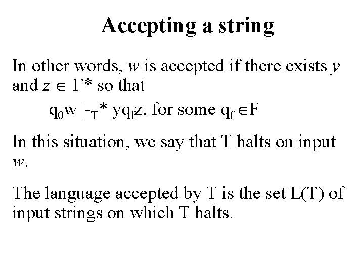 Accepting a string In other words, w is accepted if there exists y and