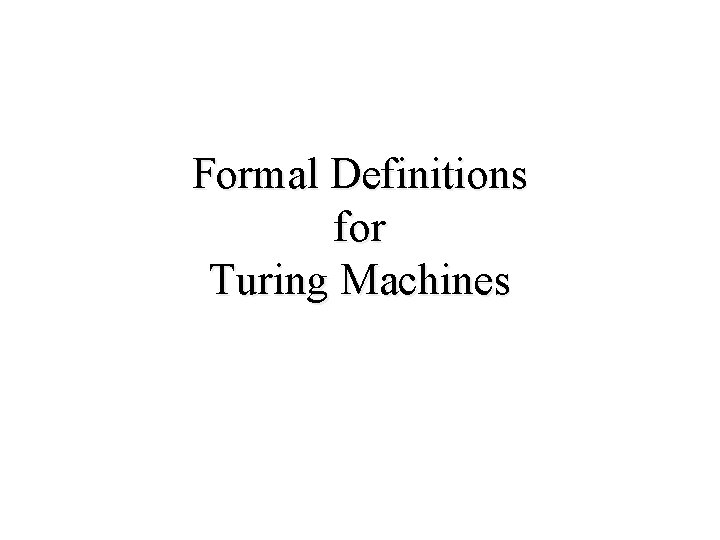 Formal Definitions for Turing Machines 