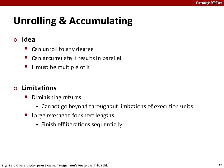 Carnegie Mellon Unrolling & Accumulating ¢ Idea § Can unroll to any degree L