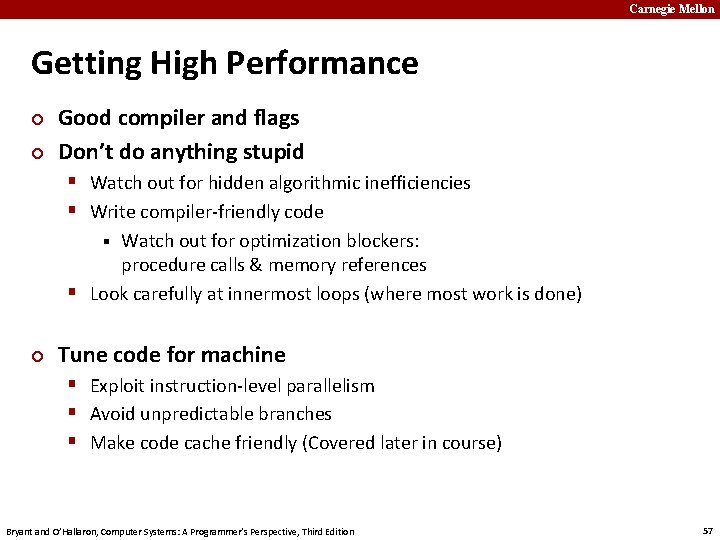 Carnegie Mellon Getting High Performance ¢ ¢ Good compiler and flags Don’t do anything