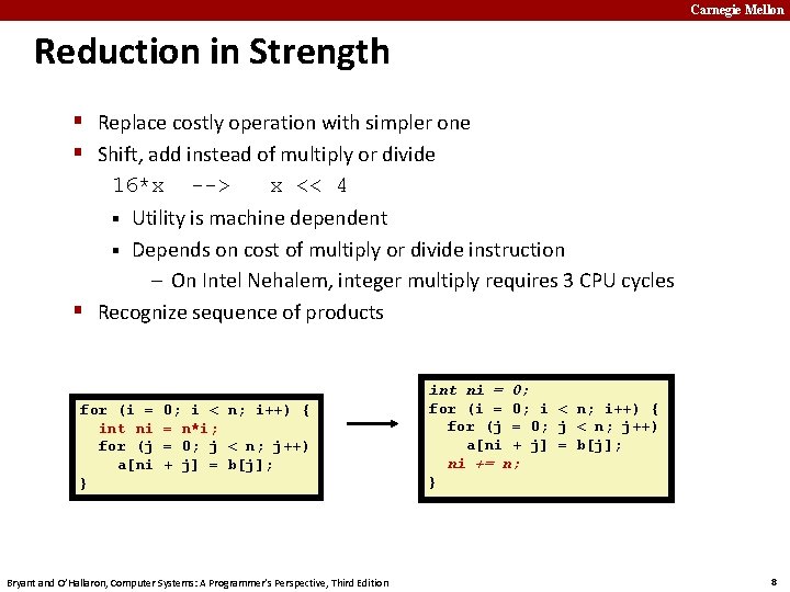 Carnegie Mellon Reduction in Strength § Replace costly operation with simpler one § Shift,