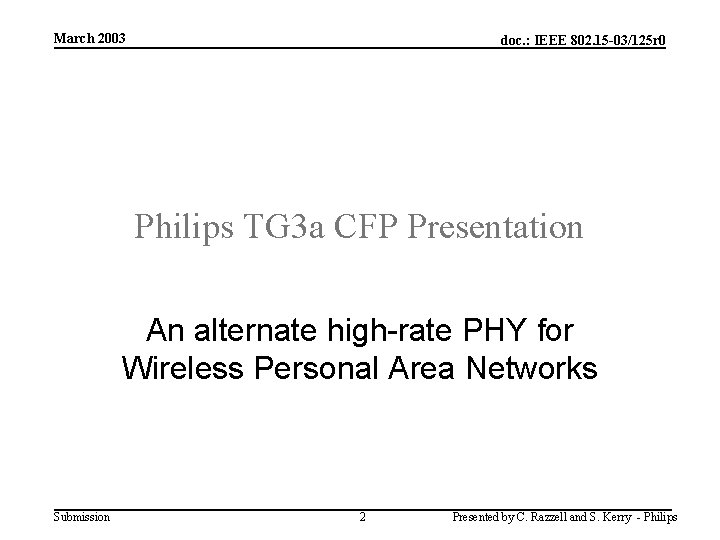 March 2003 doc. : IEEE 802. 15 -03/125 r 0 Philips TG 3 a