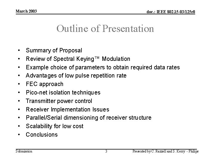 March 2003 doc. : IEEE 802. 15 -03/125 r 0 Outline of Presentation •