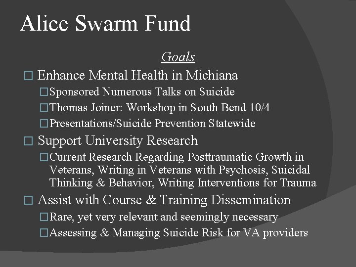 Alice Swarm Fund Goals � Enhance Mental Health in Michiana �Sponsored Numerous Talks on