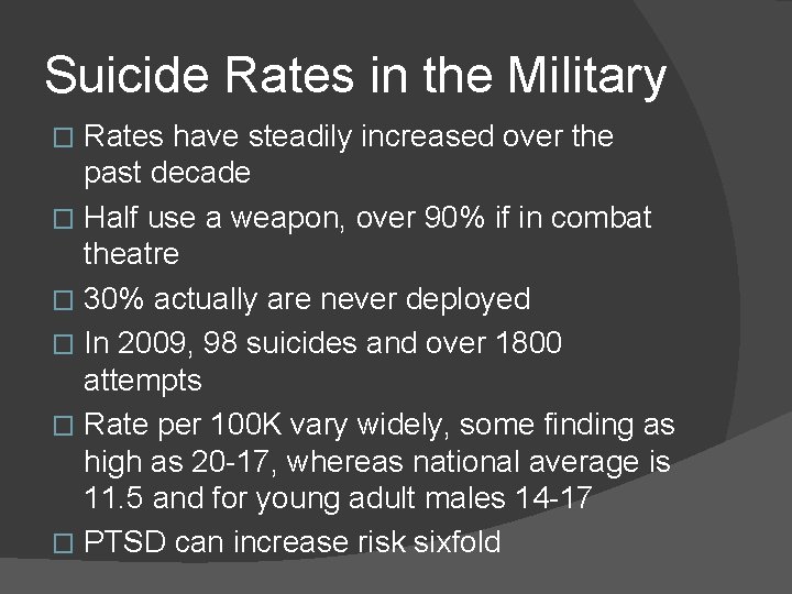 Suicide Rates in the Military Rates have steadily increased over the past decade �