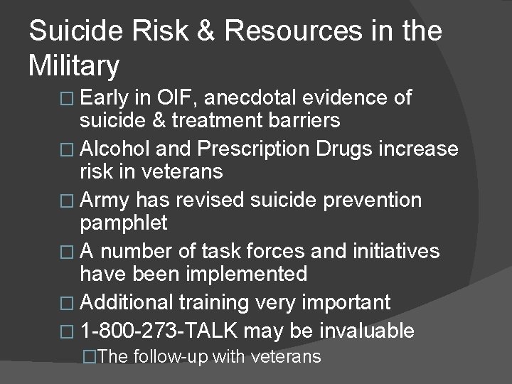 Suicide Risk & Resources in the Military � Early in OIF, anecdotal evidence of