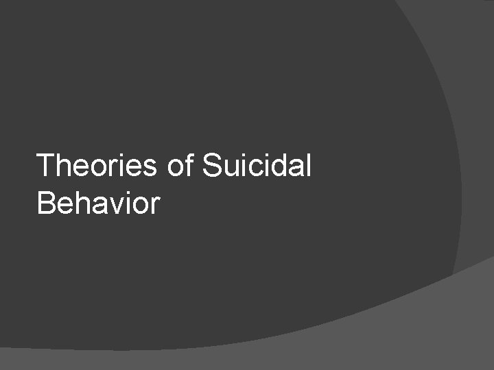 Theories of Suicidal Behavior 