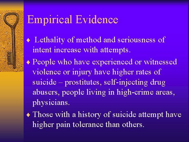 Empirical Evidence ¨ Lethality of method and seriousness of intent increase with attempts. ¨