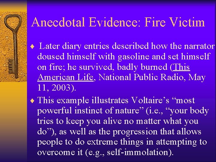 Anecdotal Evidence: Fire Victim Later diary entries described how the narrator doused himself with