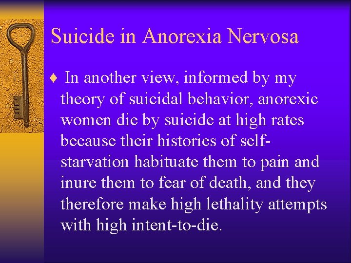 Suicide in Anorexia Nervosa ¨ In another view, informed by my theory of suicidal