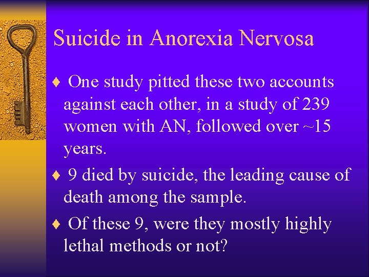 Suicide in Anorexia Nervosa ¨ One study pitted these two accounts against each other,