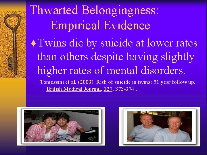 Thwarted Belongingness: Empirical Evidence ¨Twins die by suicide at lower rates than others despite