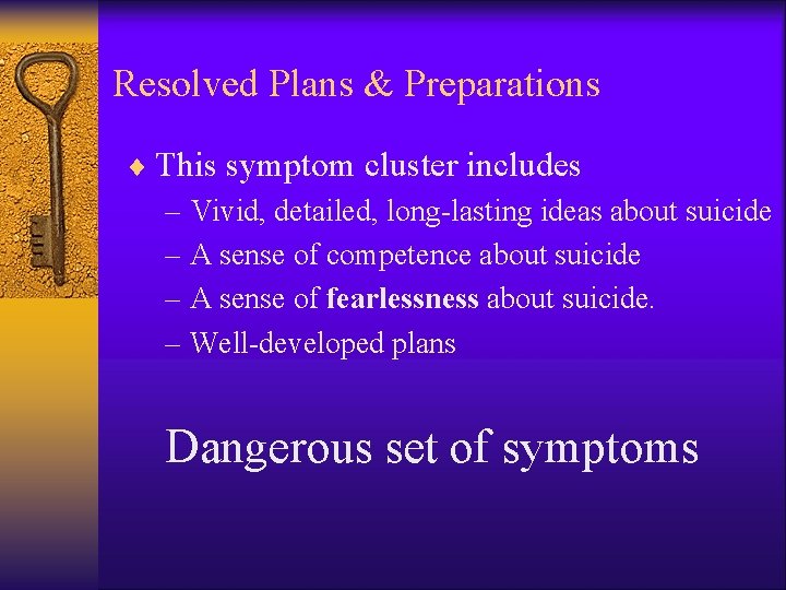 Resolved Plans & Preparations ¨ This symptom cluster includes – Vivid, detailed, long-lasting ideas