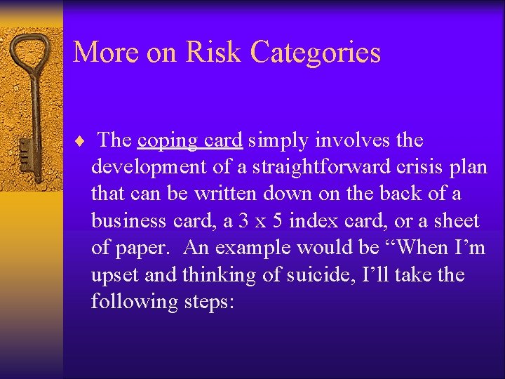 More on Risk Categories ¨ The coping card simply involves the development of a