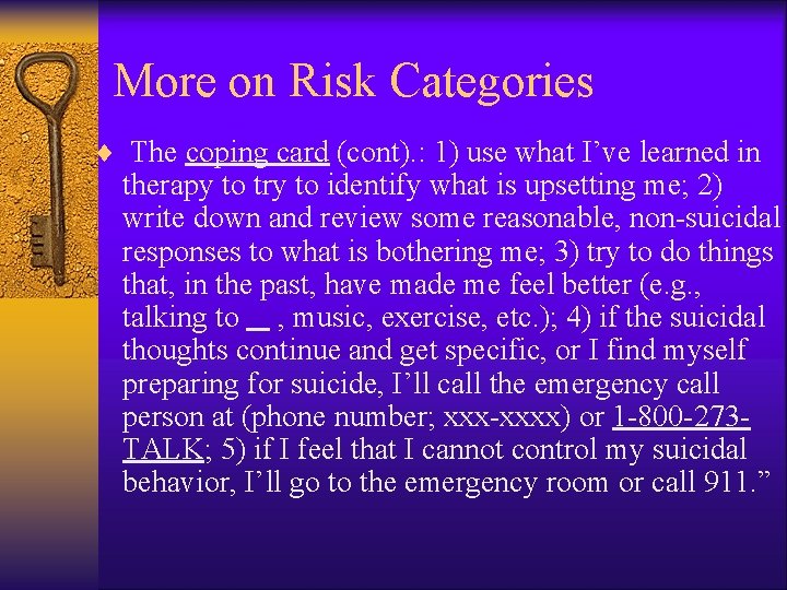 More on Risk Categories ¨ The coping card (cont). : 1) use what I’ve