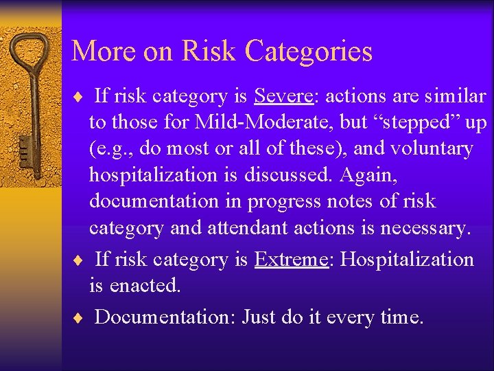 More on Risk Categories If risk category is Severe: actions are similar to those