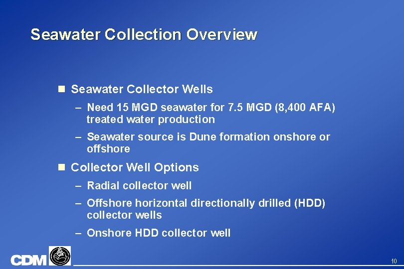 Seawater Collection Overview n Seawater Collector Wells – Need 15 MGD seawater for 7.