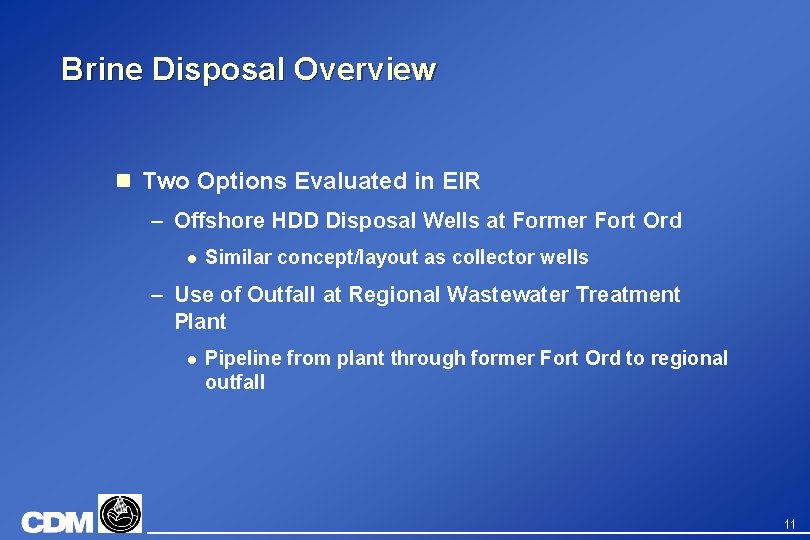 Brine Disposal Overview n Two Options Evaluated in EIR – Offshore HDD Disposal Wells