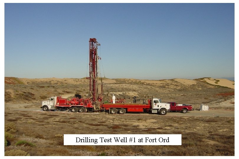 Drilling Test Well #1 at Fort Ord 14 