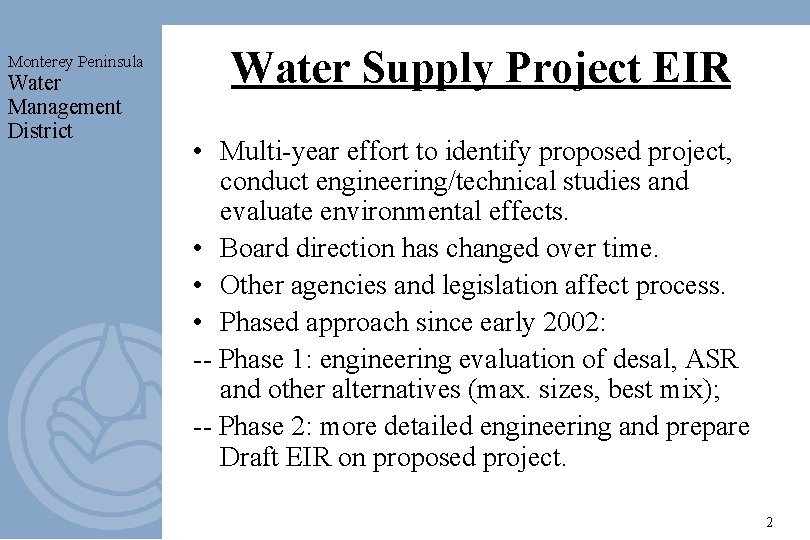 Monterey Peninsula Water Management District Water Supply Project EIR • Multi-year effort to identify