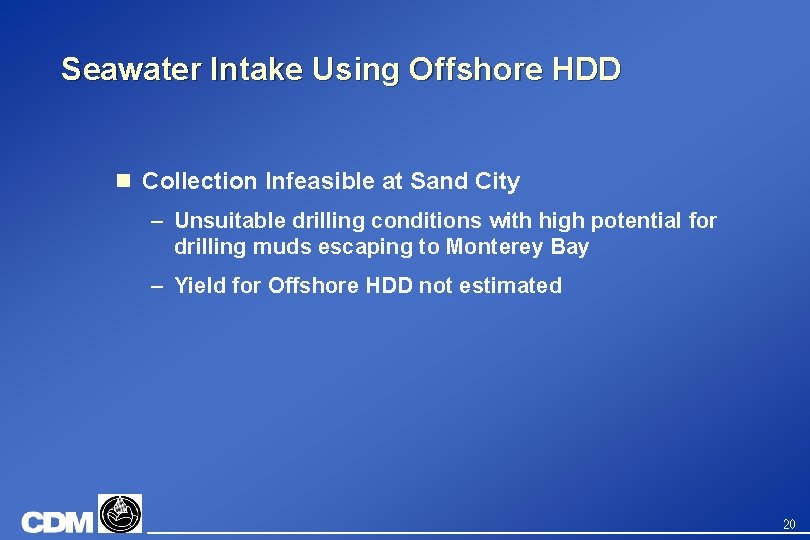 Seawater Intake Using Offshore HDD n Collection Infeasible at Sand City – Unsuitable drilling