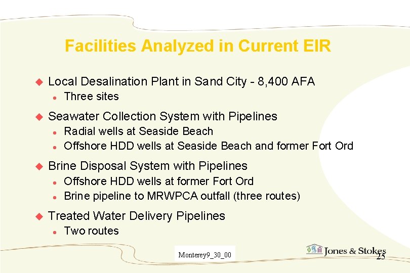 Facilities Analyzed in Current EIR u Local Desalination Plant in Sand City - 8,