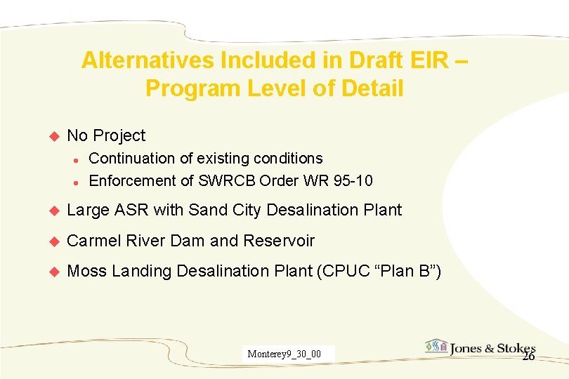 Alternatives Included in Draft EIR – Program Level of Detail u No Project l