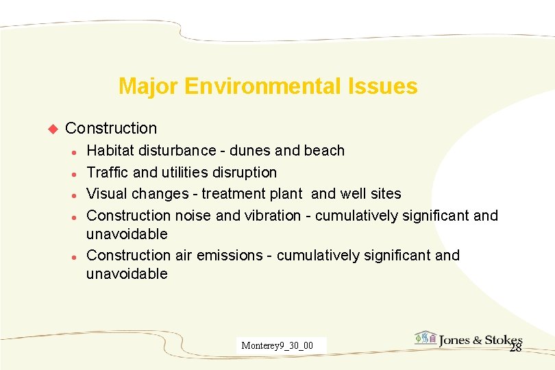 Major Environmental Issues u Construction l l l Habitat disturbance - dunes and beach