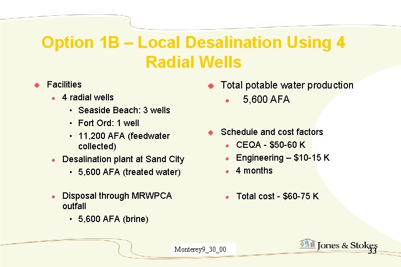 Option 1 B – Local Desalination Using 4 Radial Wells u Facilities l 4
