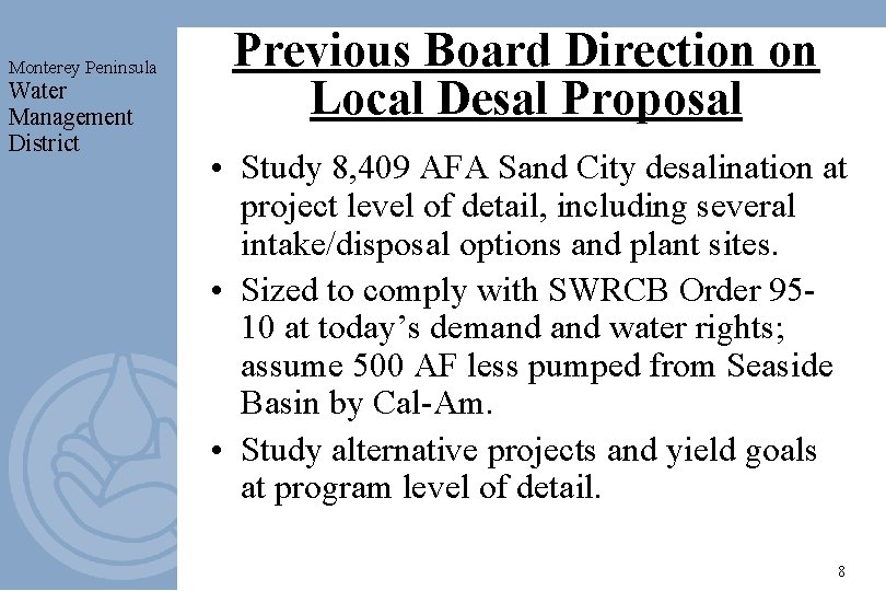 Monterey Peninsula Water Management District Previous Board Direction on Local Desal Proposal • Study