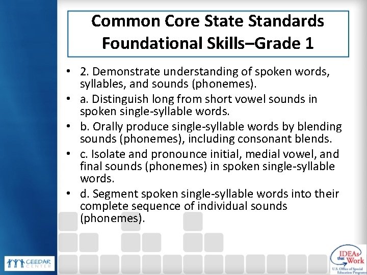 Common Core State Standards Foundational Skills–Grade 1 • 2. Demonstrate understanding of spoken words, Common Core State Standards Foundational Skills–Grade 1 • 2. Demonstrate understanding of spoken words,