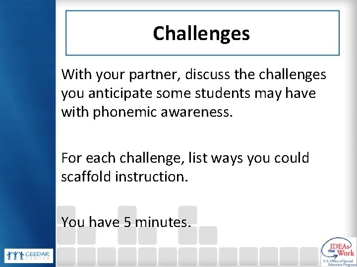 Challenges With your partner, discuss the challenges you anticipate some students may have with Challenges With your partner, discuss the challenges you anticipate some students may have with