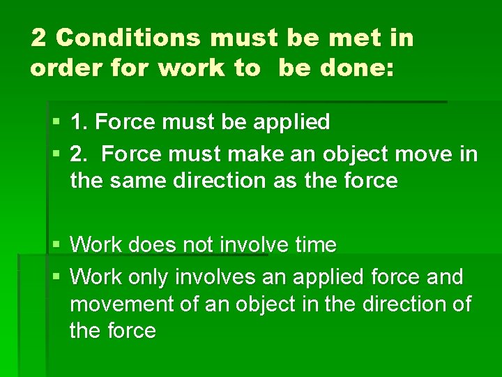 2 Conditions must be met in order for work to be done: § 1.