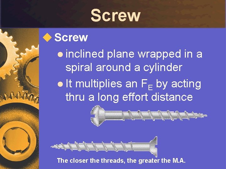 Screw u Screw l inclined plane wrapped in a spiral around a cylinder l