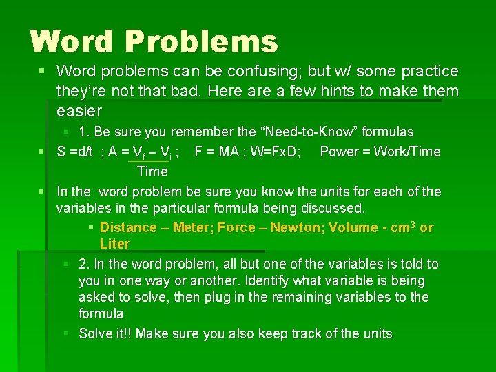 Word Problems § Word problems can be confusing; but w/ some practice they’re not