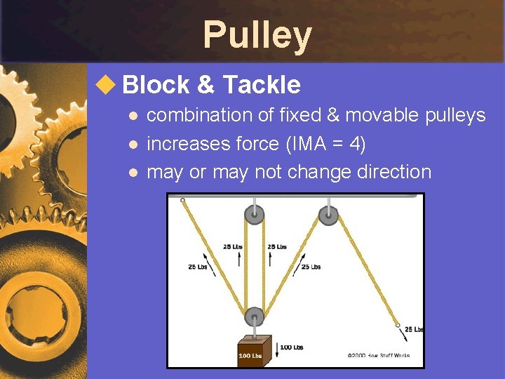 Pulley u Block & Tackle l l l combination of fixed & movable pulleys
