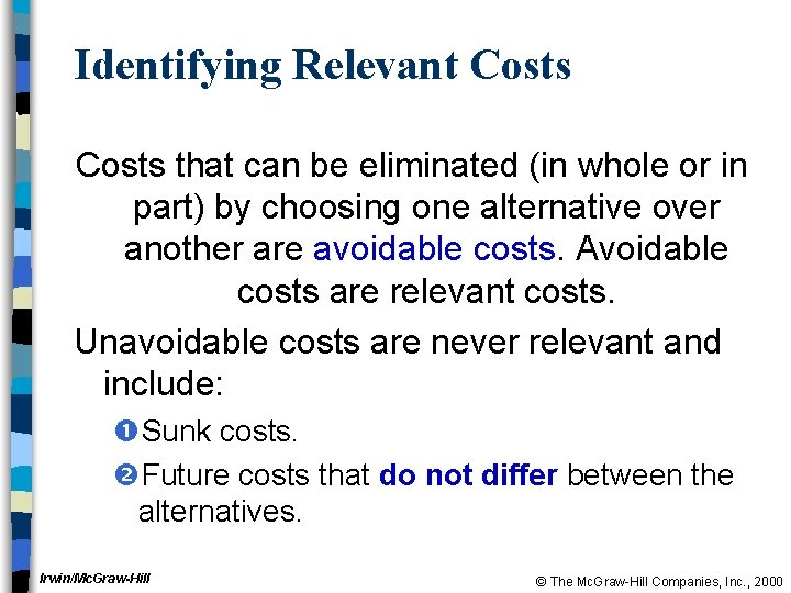 Identifying Relevant Costs that can be eliminated (in whole or in part) by choosing