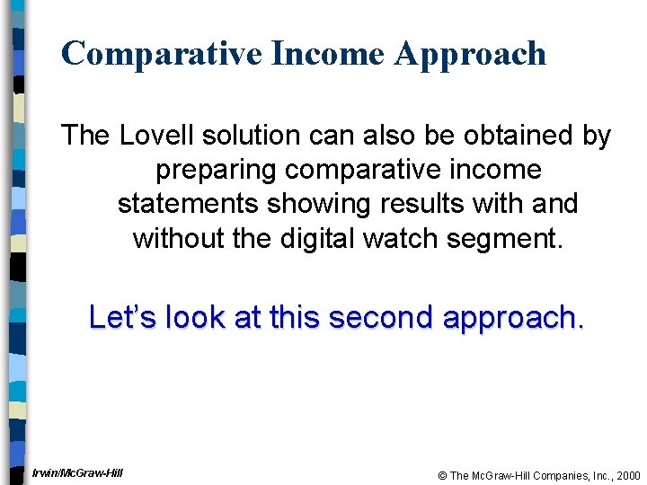 Comparative Income Approach The Lovell solution can also be obtained by preparing comparative income