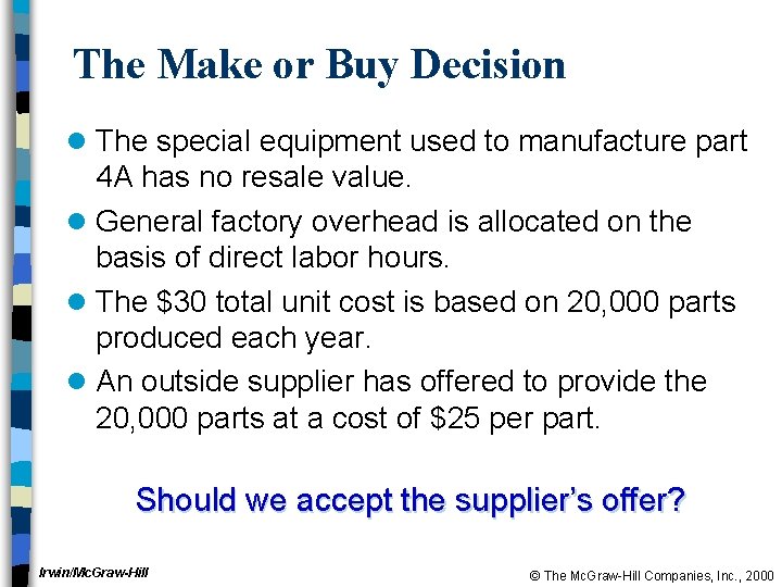 The Make or Buy Decision l The special equipment used to manufacture part 4