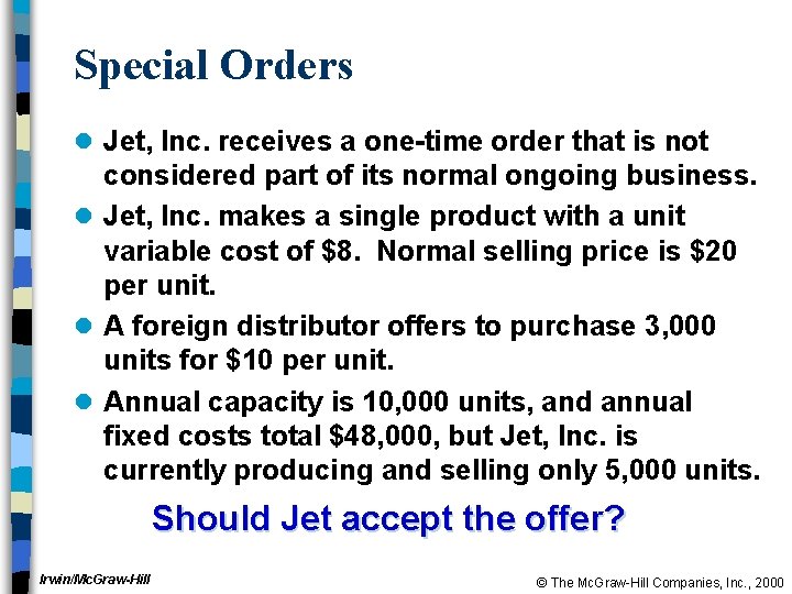 Special Orders l Jet, Inc. receives a one-time order that is not considered part