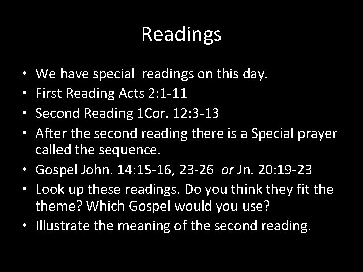 Readings We have special readings on this day. First Reading Acts 2: 1 -11