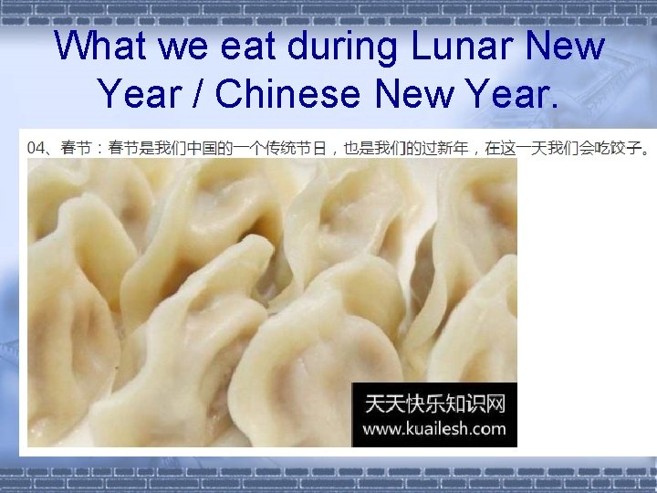 What we eat during Lunar New Year / Chinese New Year. 