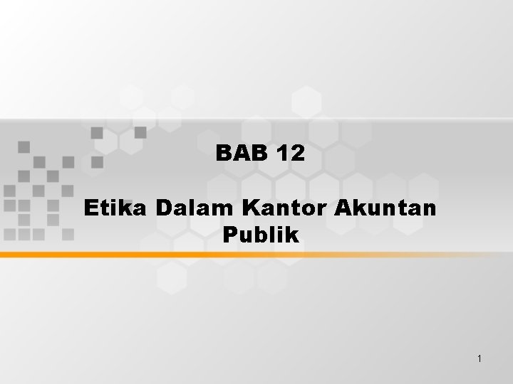 BAB 12 Etika Dalam Kantor Akuntan Publik 1 