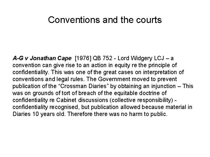 Conventions and the courts A-G v Jonathan Cape [1976] QB 752 - Lord Widgery