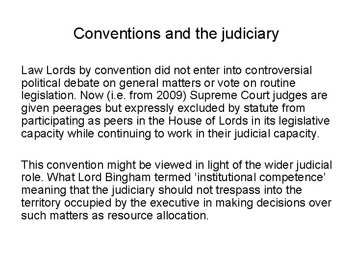 Conventions and the judiciary Law Lords by convention did not enter into controversial political